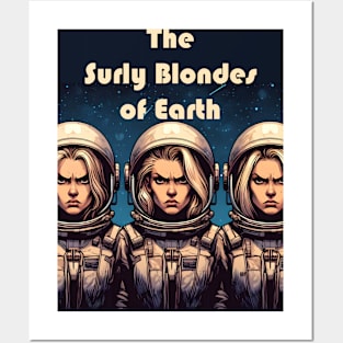 The Surly Blondes of Earth Posters and Art